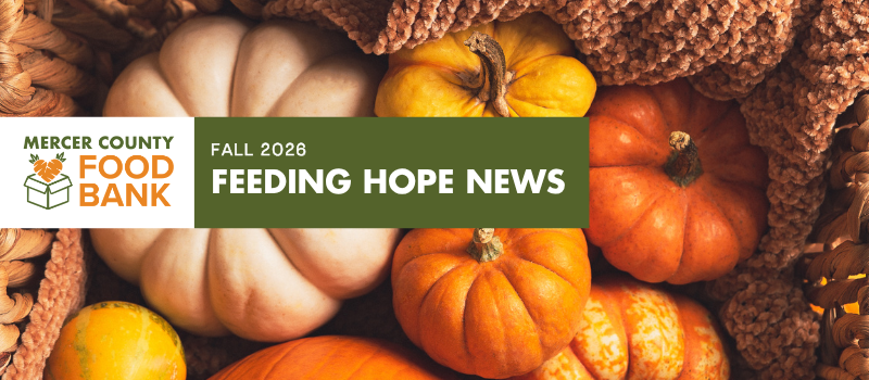 Mercer County Food Bank Fall 2026 Feeding Hope Newsletter