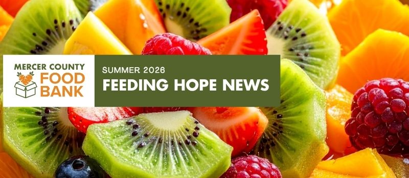 Mercer County Food Bank Spring 2026 Feeding Hope Newsletter