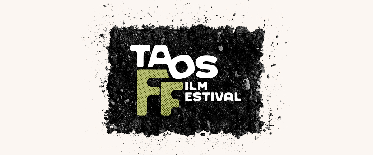Taos Film Festival : April 23, 24, 25 & 26, 2026