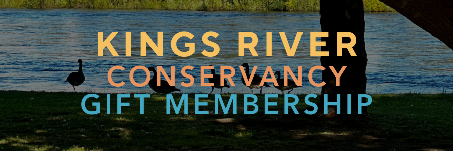Kings River Conservancy Gift Membership