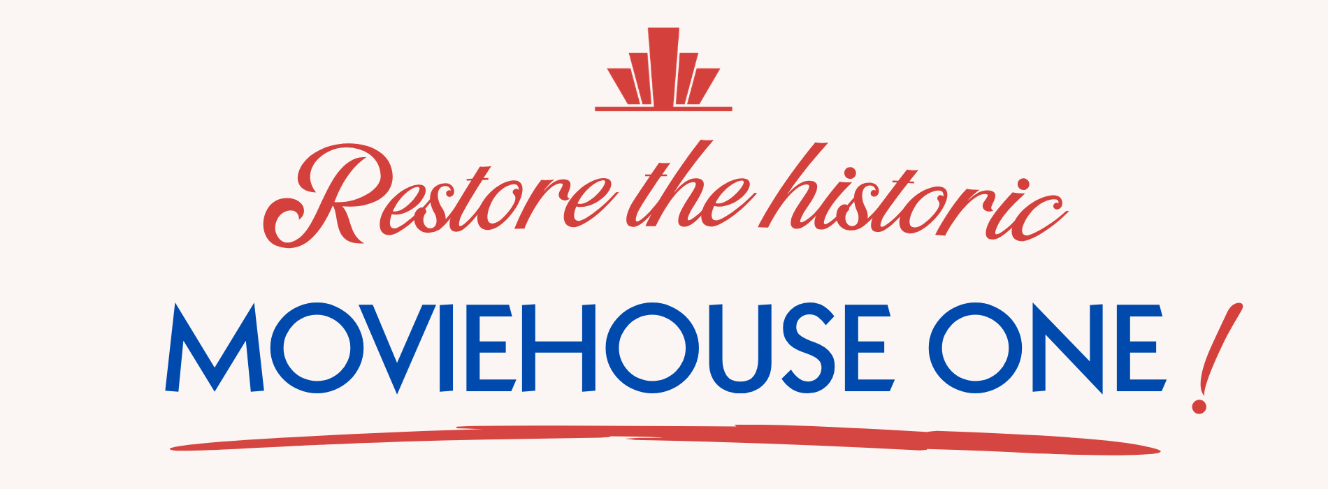 Restore the historic Moviehouse One!