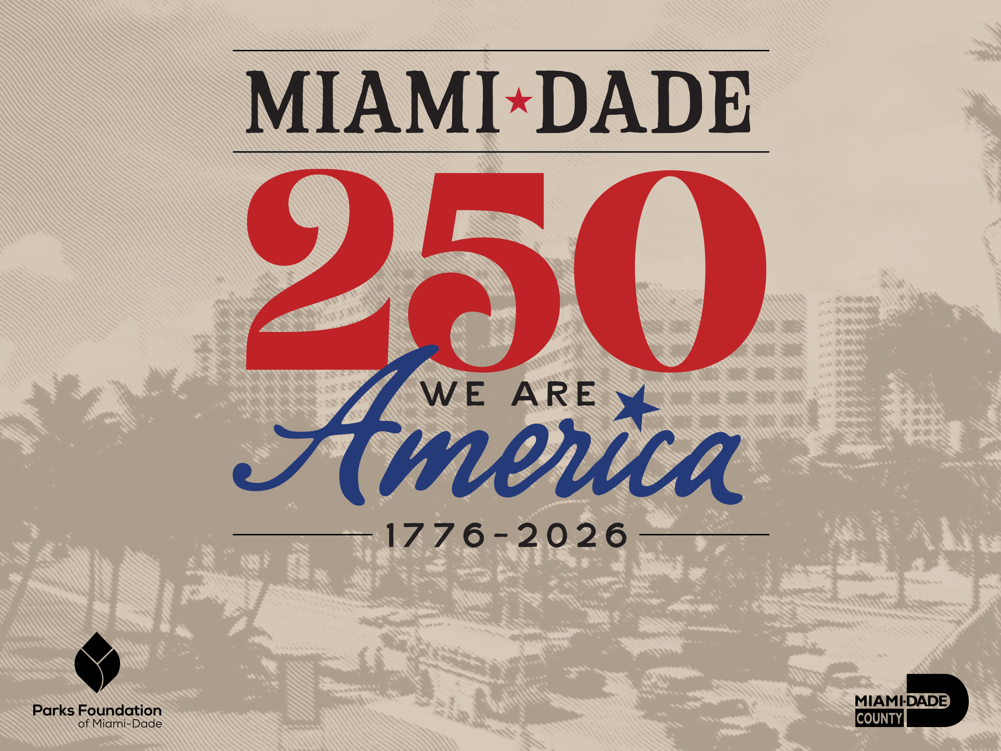 MIAMI-DADE COUNTY'S AMERICA250 CELEBRATION