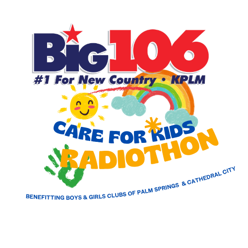 Big 106 Care for Kids Radiothon, Benefitting Boys & Girls Clubs of Palm Springs & Cathedral City