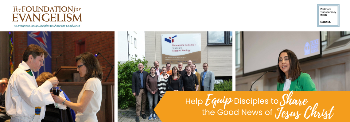 The Foundation for Evangelism - Help Equip Disciples to Share teh Good News of Jesus Christ