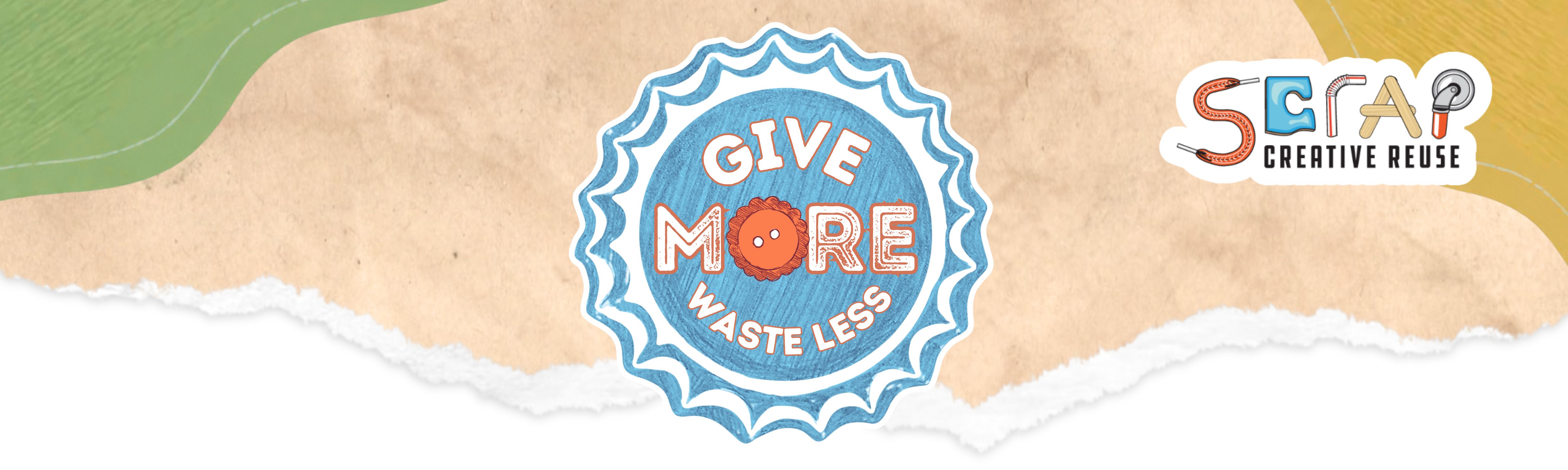The image is a collage with a title that reads "GiveMore Waste Less" SCRAP Creative Reuse